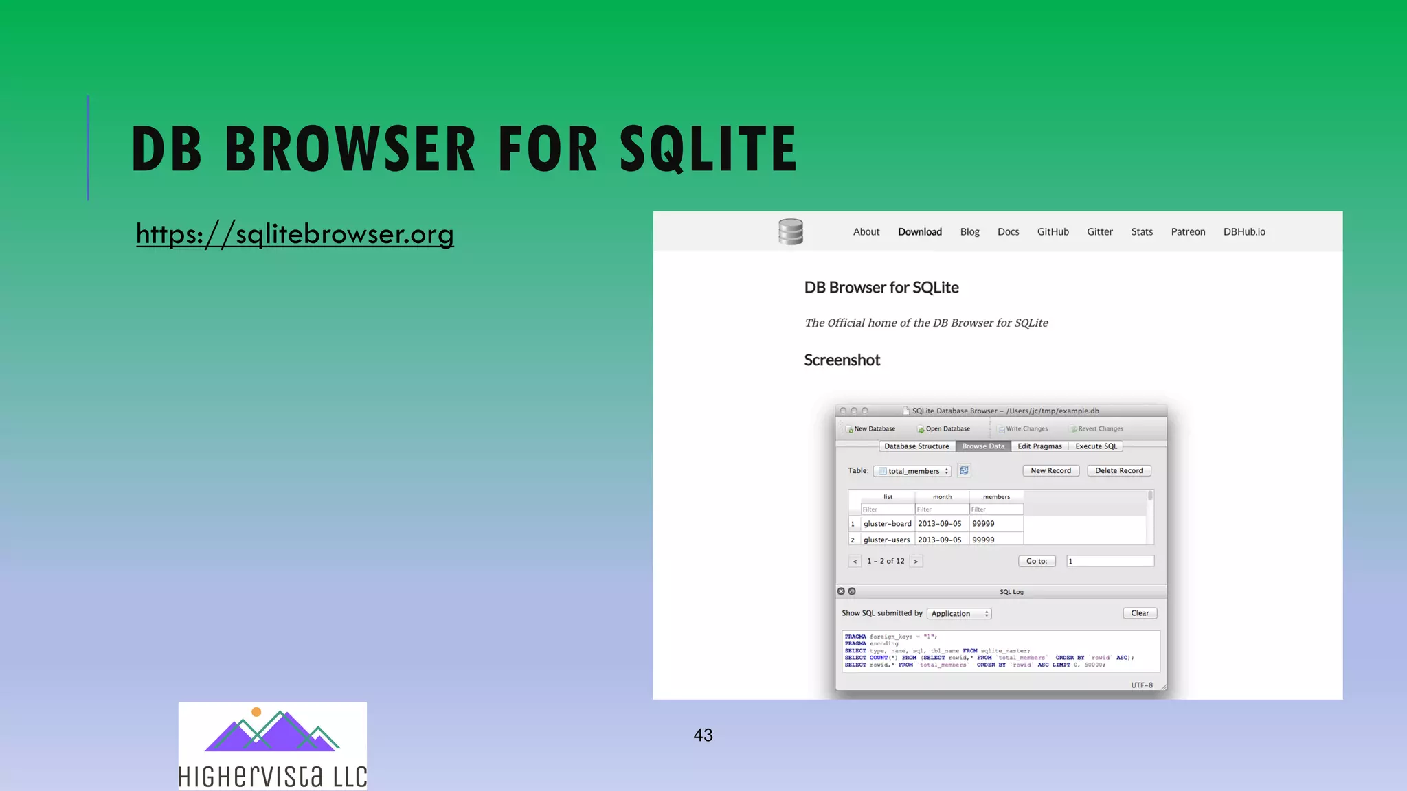 43
DB BROWSER FOR SQLITE
https://sqlitebrowser.org
 