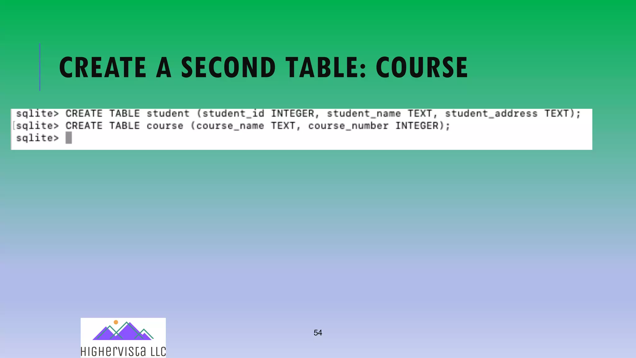 54
CREATE A SECOND TABLE: COURSE
 