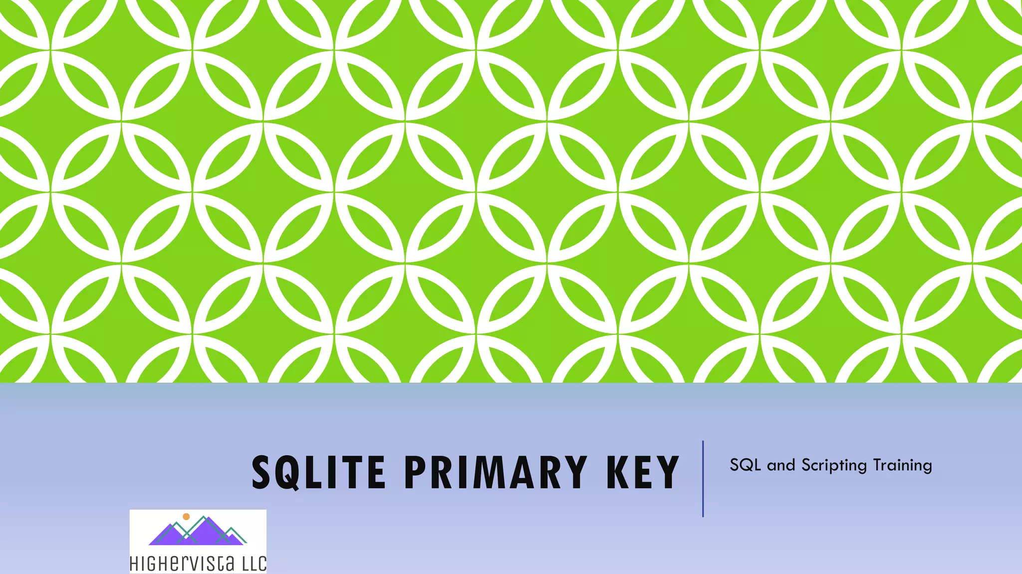 SQLITE PRIMARY KEY SQL and Scripting Training
 