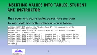 56
INSERTING VALUES INTO TABLES: STUDENT
AND INSTRUCTOR
The student and course tables do not have any data.
To insert data into both student and course tables:
 