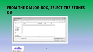 10
FROM THE DIALOG BOX, SELECT THE STUNES
DB
 