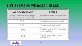 61
LIKE EXAMPLE: WILDCARD USAGE
 