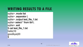 50
WRITING RESULTS TO A FILE
!"#$%&'()*+,&(#$!%
!"#$%&'()!&:;0;%+0(5
!"#$%&'()+?%:?%(%&!%@/$#&@2)%A%
!"#$%&'(!&#&-%(.(/0+*(%1#23
!"#$%&'()&A$%
B(-;%(%&!%@/$#&@2)%A%
4&##+526
7++,18&596
B
12/12/20 (C) 2020-2021 Highervista, LLC 50
 