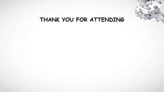 THANK YOU FOR ATTENDING
 