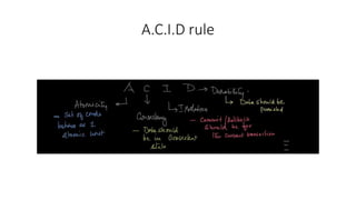 A.C.I.D rule
 