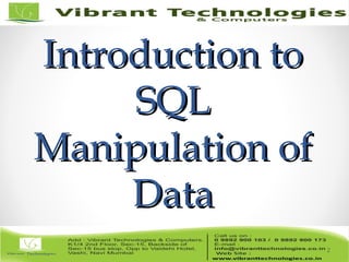 Introduction toIntroduction to
SQLSQL
Manipulation ofManipulation of
DataData
2
 