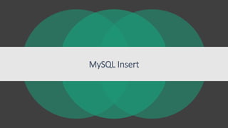 MySQL Insert
 