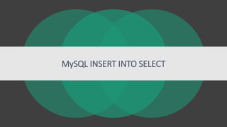 MySQL INSERT INTO SELECT
 