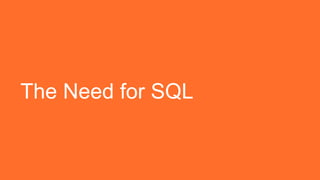 The Need for SQL
 