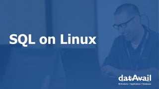 SQL on Linux
 