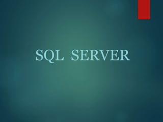 SQL SERVER
 