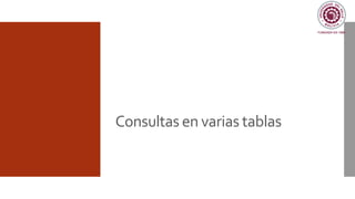 Consultas en varias tablas
 