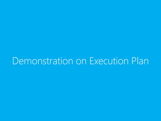 Demonstration on Execution Plan
 