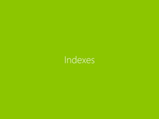 Indexes
 