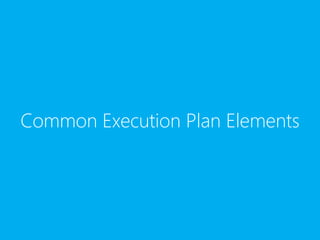 Common Execution Plan Elements
 