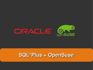 SQL*Plus + OpenSuse 