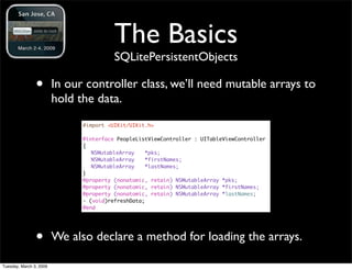 The Basics
                                         SQLitePersistentObjects

                •        In our controller cl...