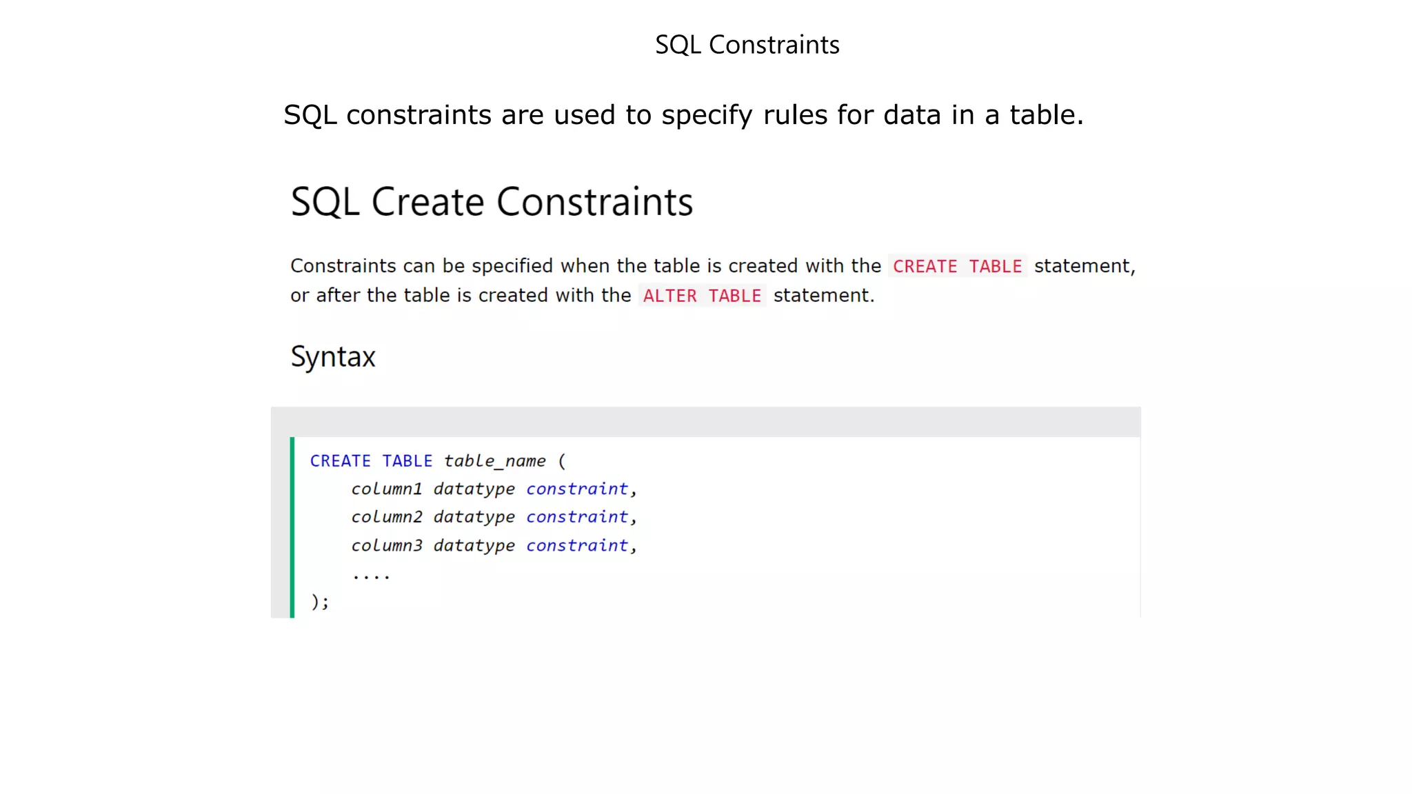 SQL Constraints
SQL constraints are used to specify rules for data in a table.
 