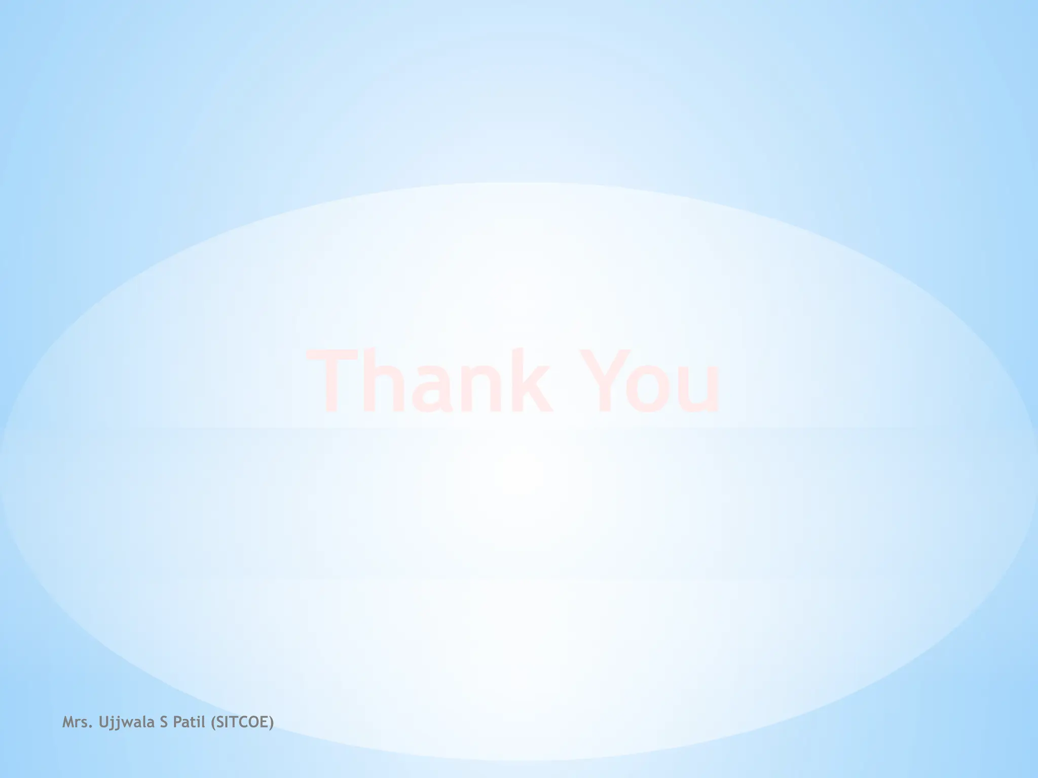 Mrs. Ujjwala S Patil (SITCOE)
Thank You
 