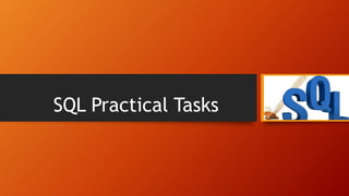 SQL Practical Tasks
 