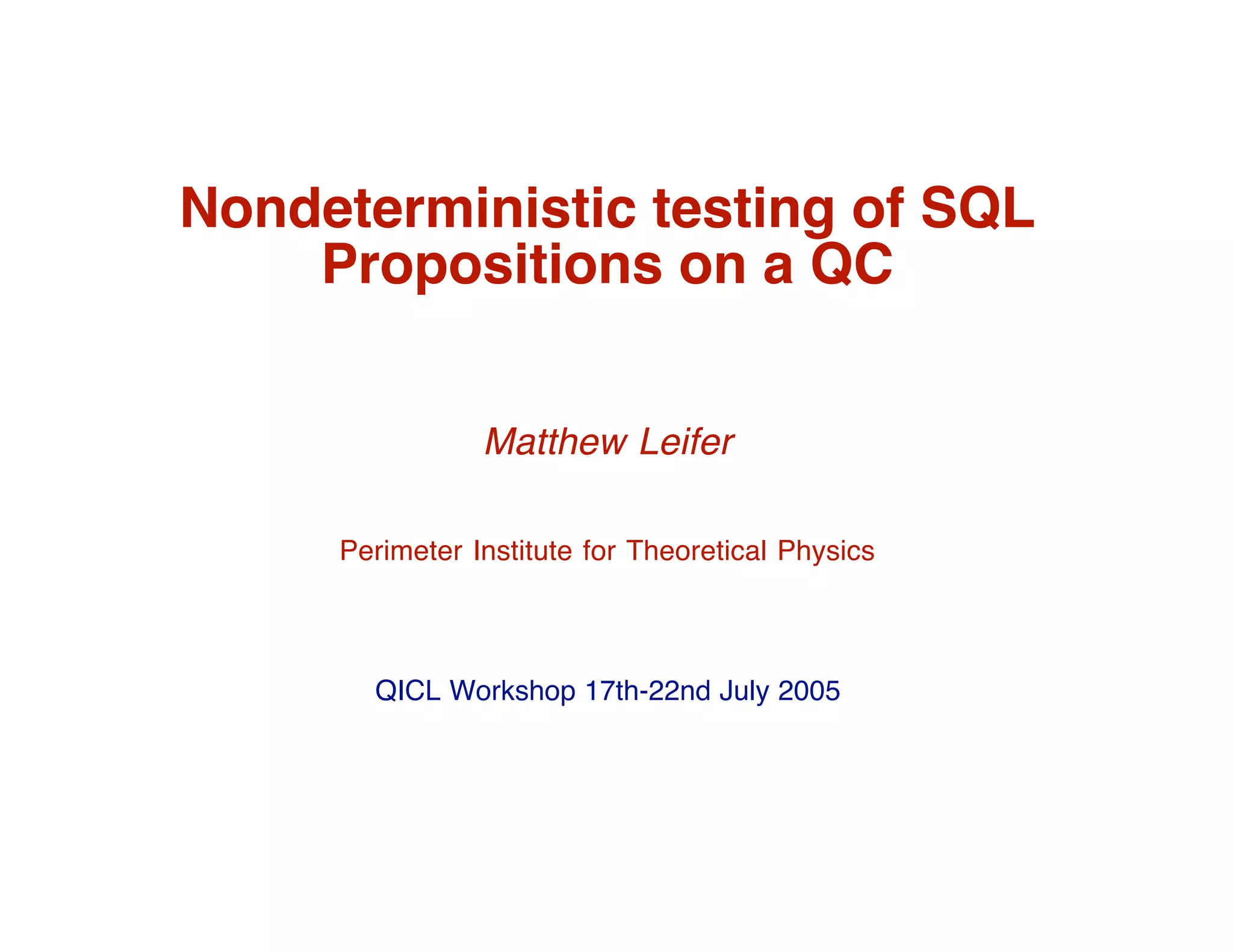 Nondeterministic testing of Sequential Quantum Logic Propositions on a Quantum Computer