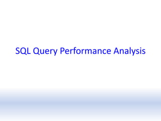 SQL Query Performance Analysis
 