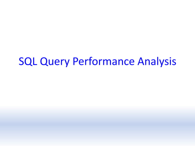 Sql query performance analysis | PPT