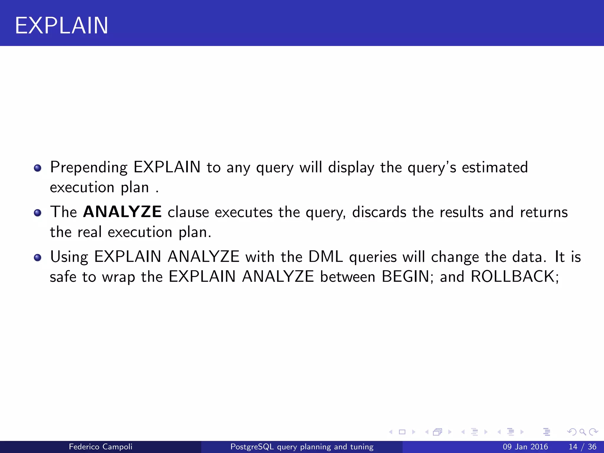 I love it when a plan comes together
The plan nodes
Scan nodes used by the executor to retrieve data from the relations
Join nodes used by the executor to perform joins of the data streams
Federico Campoli PostgreSQL query planning and tuning 03 Mar 2016 17 / 47
 