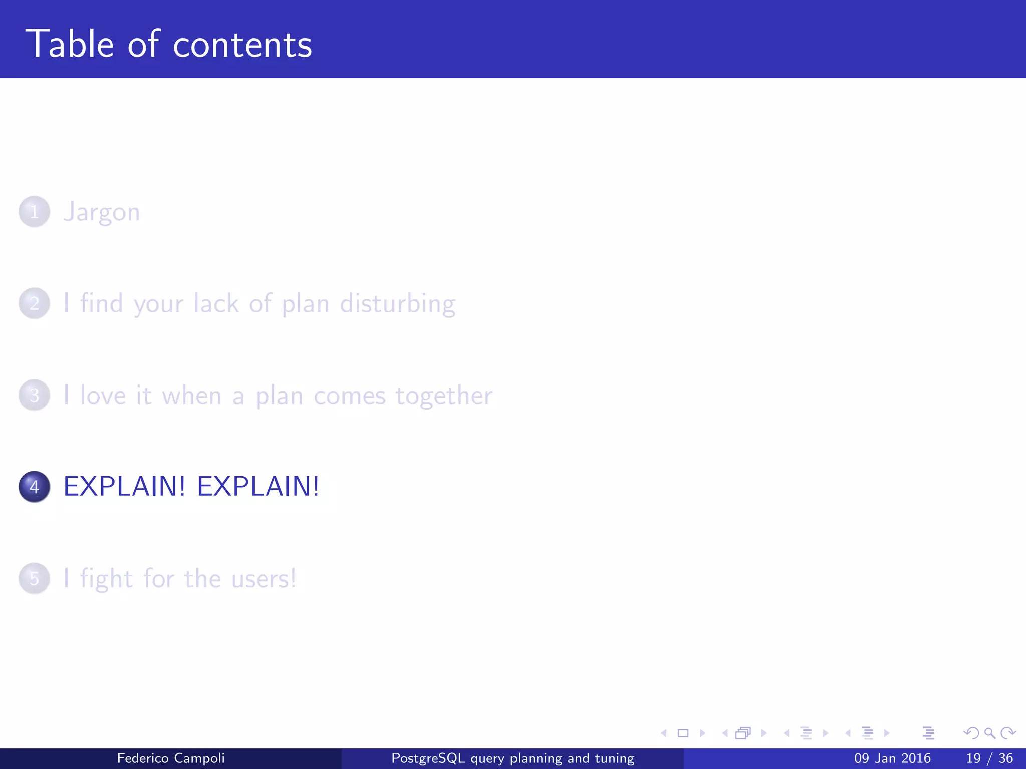 EXPLAIN! EXPLAIN!
EXPLAIN
Prepending EXPLAIN to any query will display the query’s estimated
execution plan .
Federico Campoli PostgreSQL query planning and tuning 03 Mar 2016 28 / 47
 