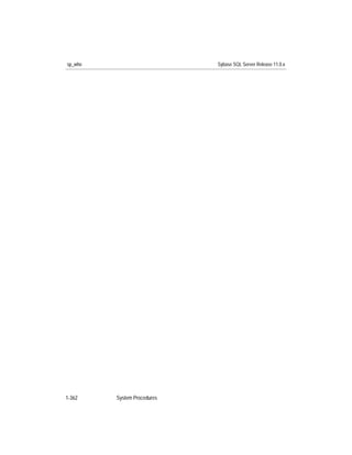 sp_who                       Sybase SQL Server Release 11.0.x




1-362    System Procedures
 