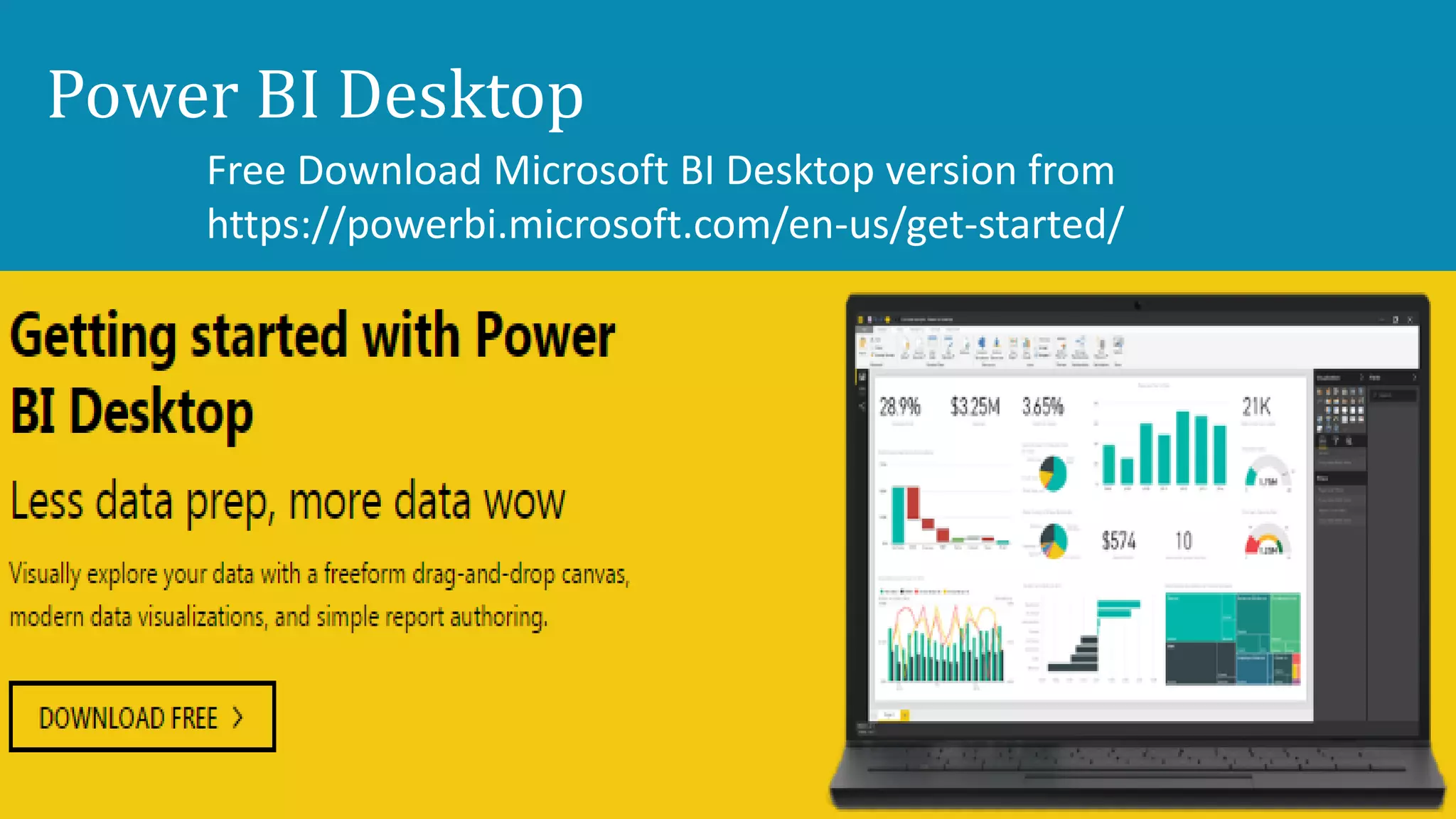 Power BI Desktop
Free Download Microsoft BI Desktop version from
https://powerbi.microsoft.com/en-us/get-started/
 