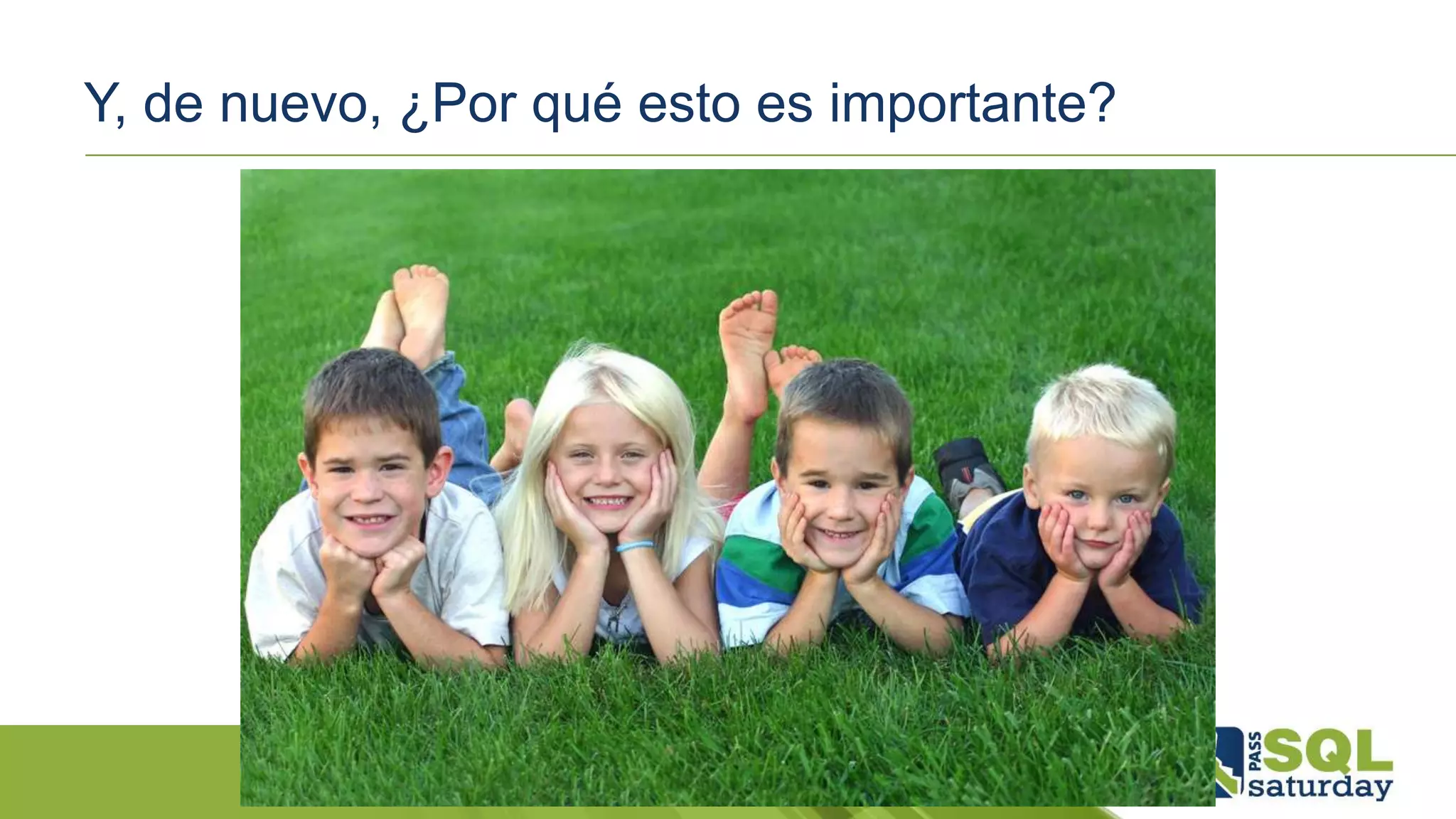 Y, de nuevo, ¿Por qué esto es importante?
 