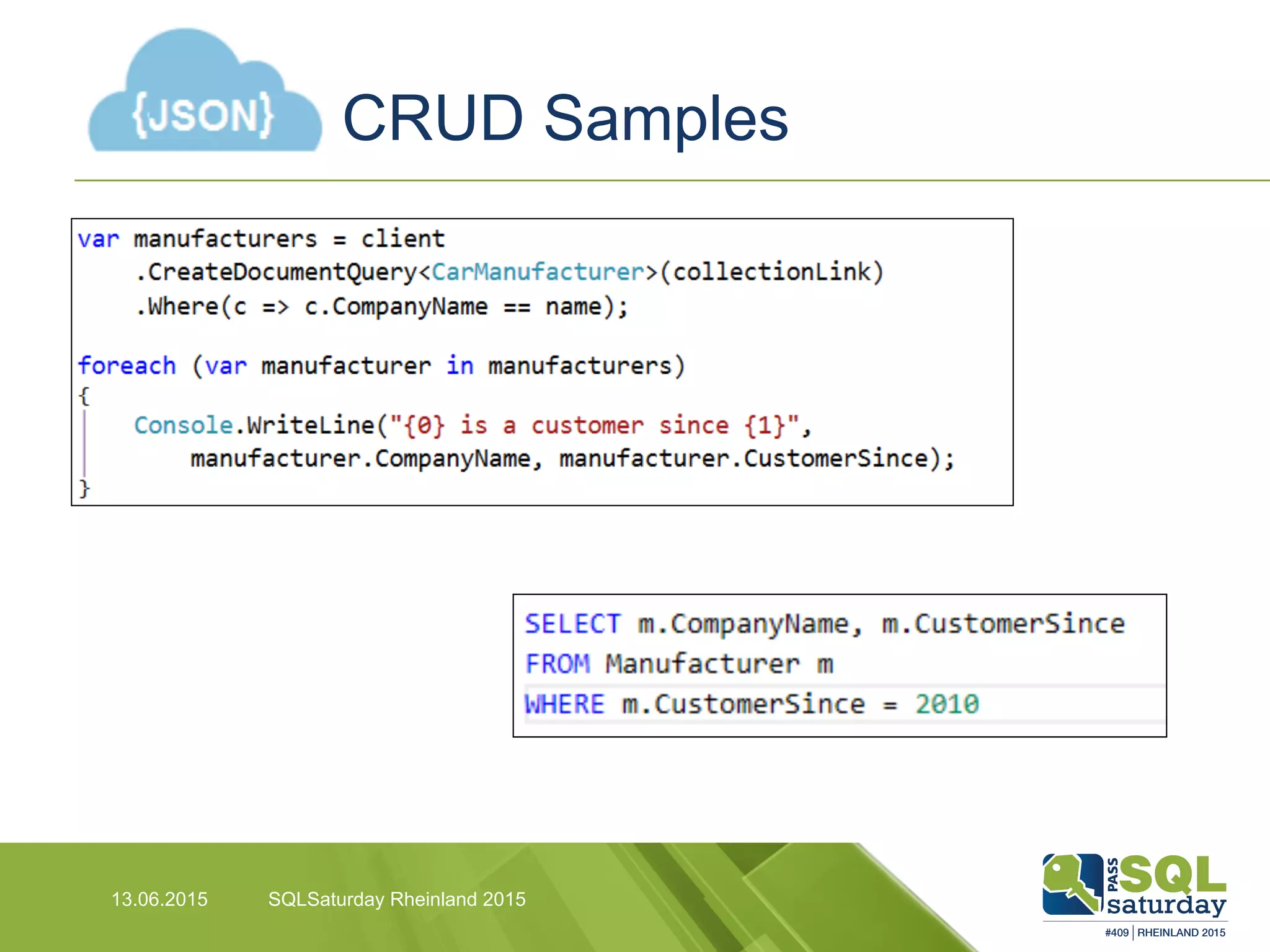 CRUD Samples
13.06.2015 SQLSaturday Rheinland 2015
 