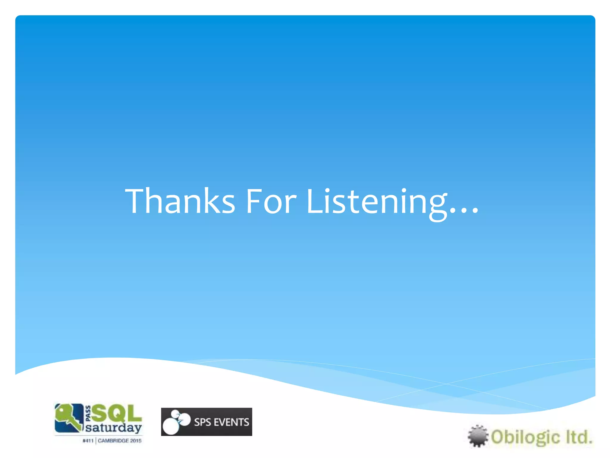 Thanks For Listening…
 