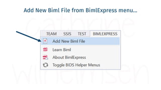 …or right-click on SSIS project to Add New Biml File
 