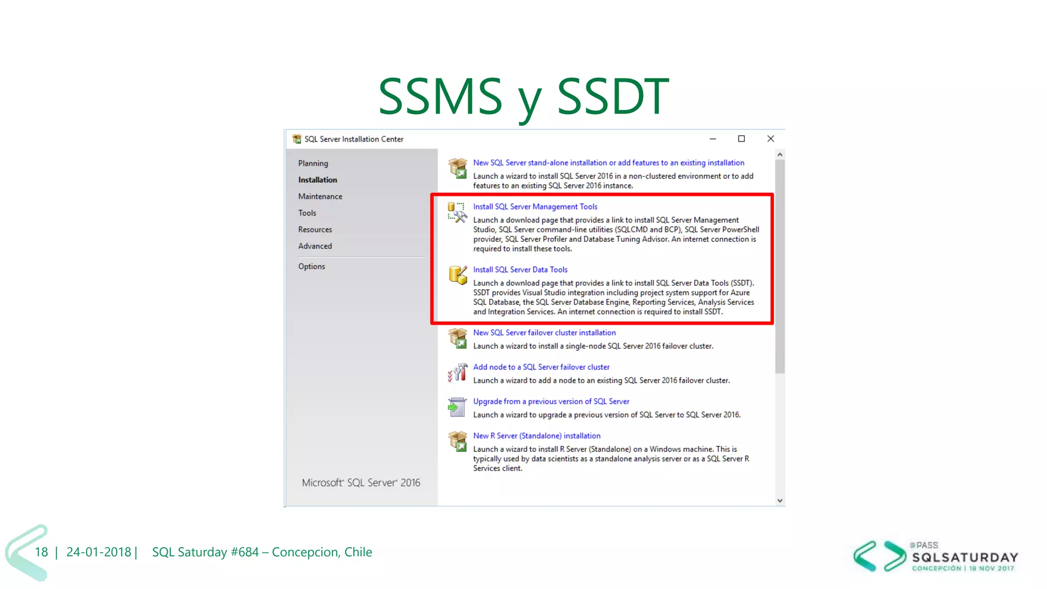 01/04/2 SQL Saturday #606 –18 |
SSMS y SSDT
24-01-2018 | SQL Saturday #684 – Concepcion, Chile18 |
 