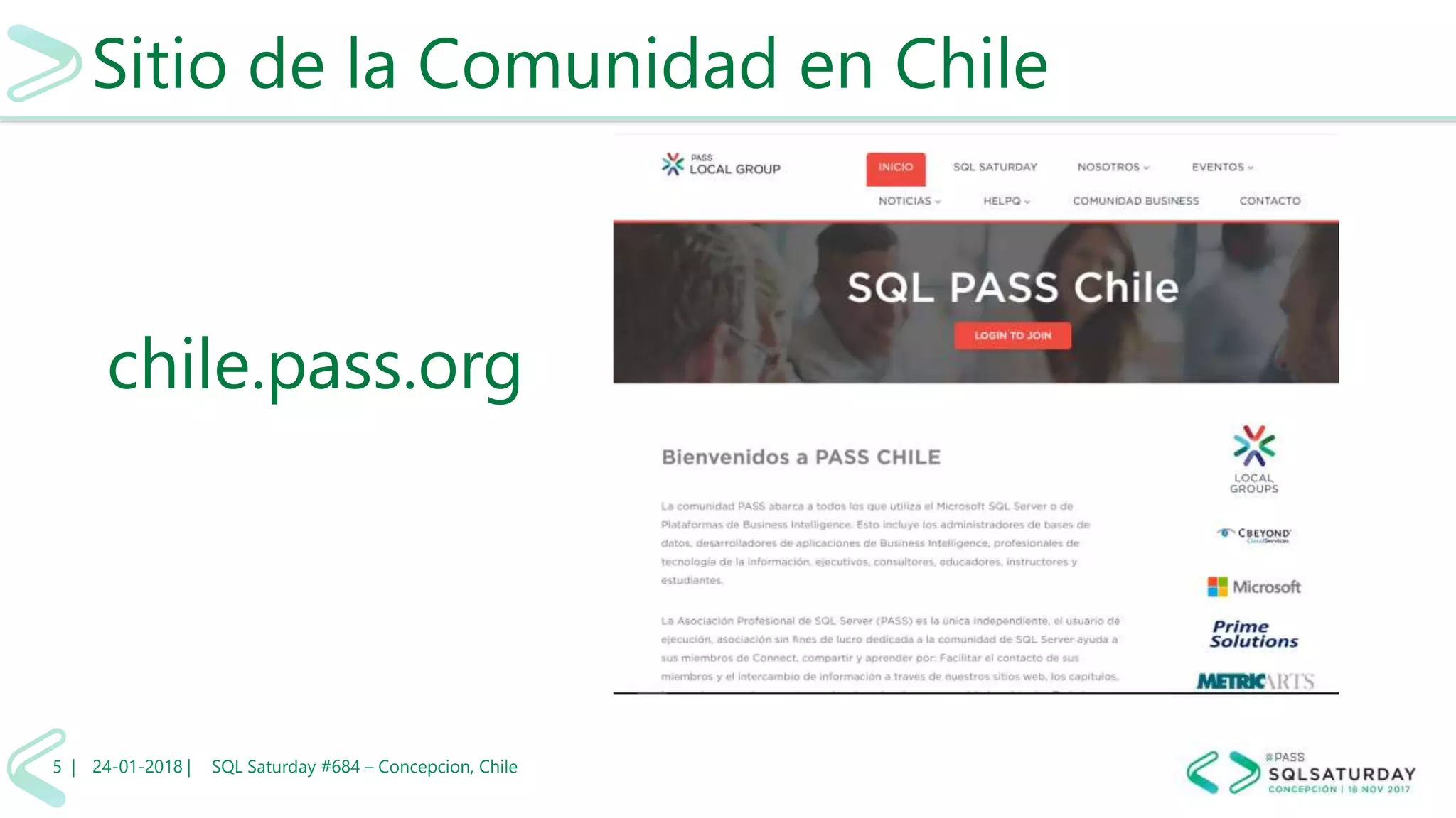 Sitio de la Comunidad en Chile
24-01-2018 | SQL Saturday #684 – Concepcion, Chile5 |
chile.pass.org
 