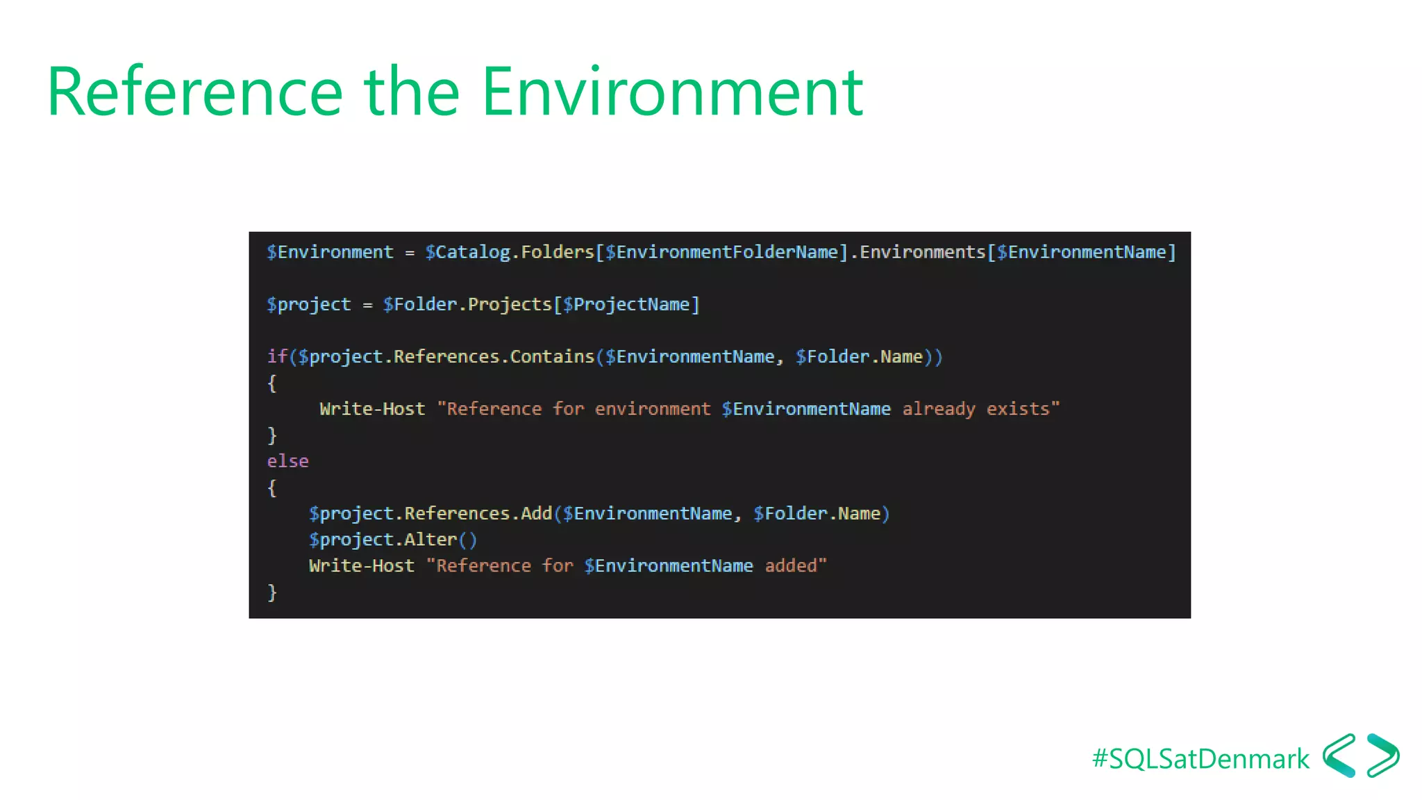 #SQLSatDenmark
Reference the Environment
 