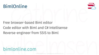 Cathrine Wilhelmsen - contact@cathrinewilhelmsen.net
BimlOnline
Free browser-based Biml editor
Code editor with Biml and C...
