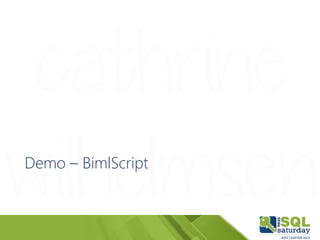 Biml for Beginners - Generating SSIS Packages with BimlScript (SQLSaturday Exeter)