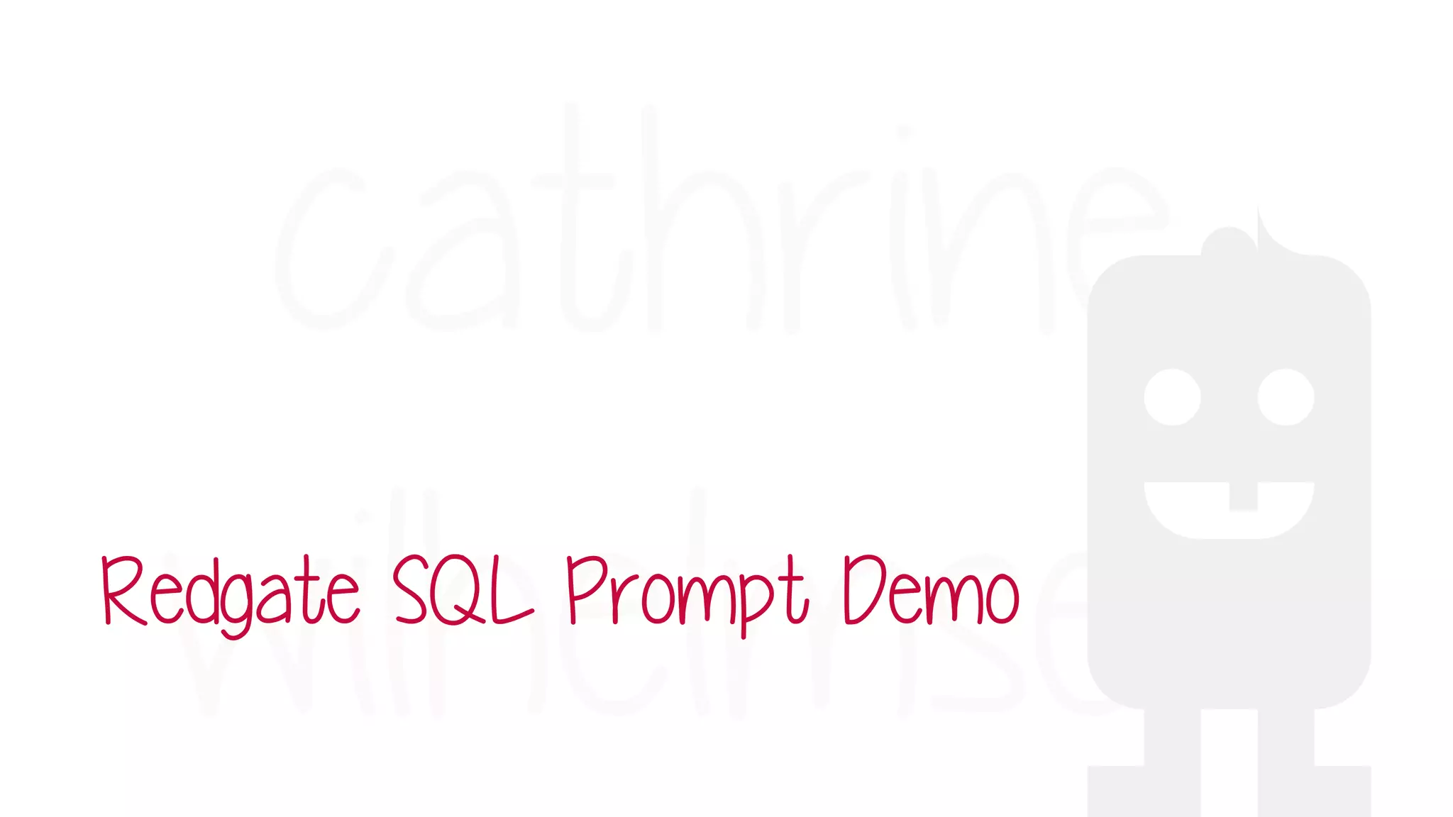Redgate SQL Prompt Demo
 
