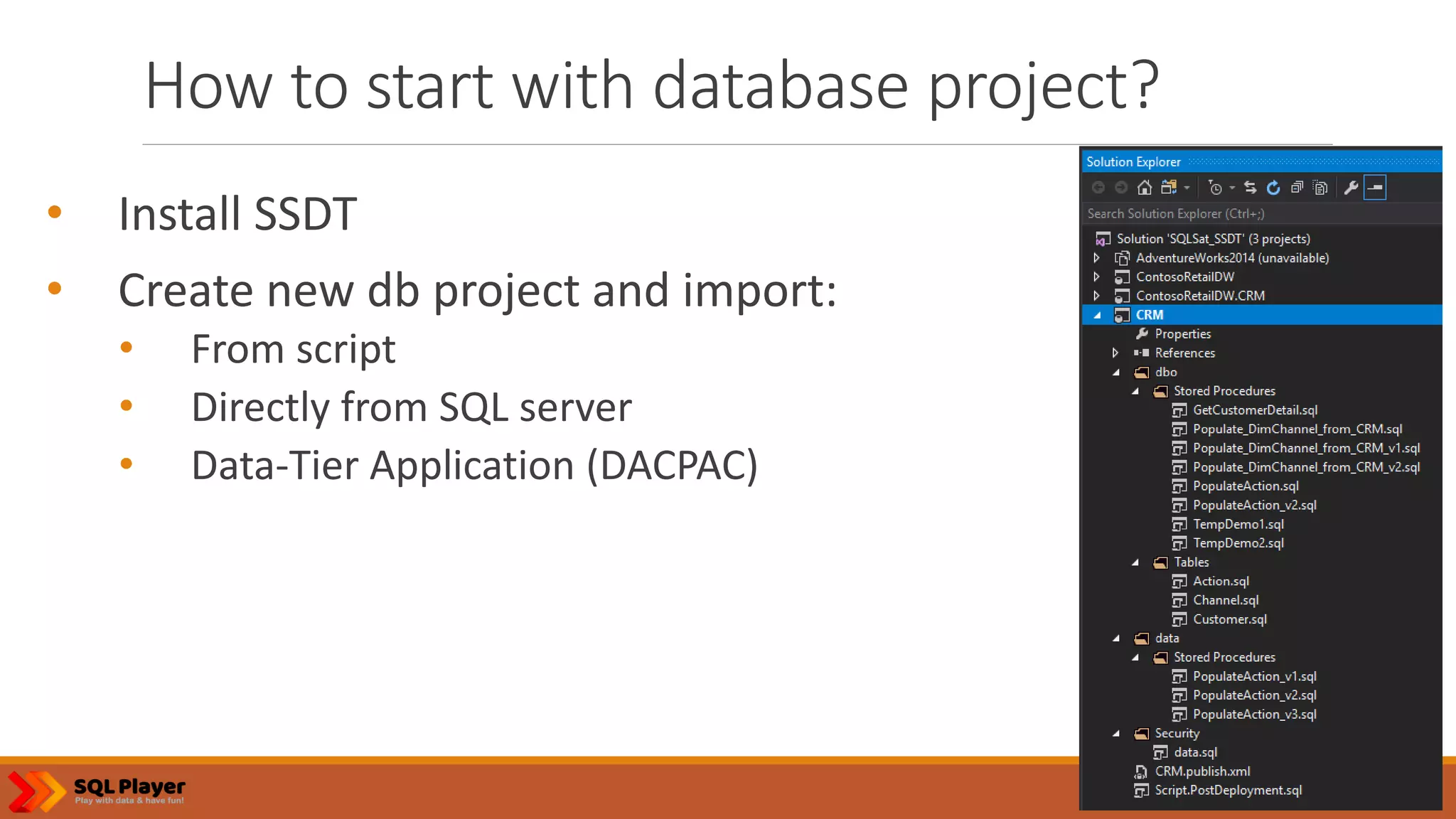 @NowinskiK How to start with database project? • Install SSDT • Create new db project and import: • From script • Directly from SQL server • Data-Tier Application (DACPAC) 