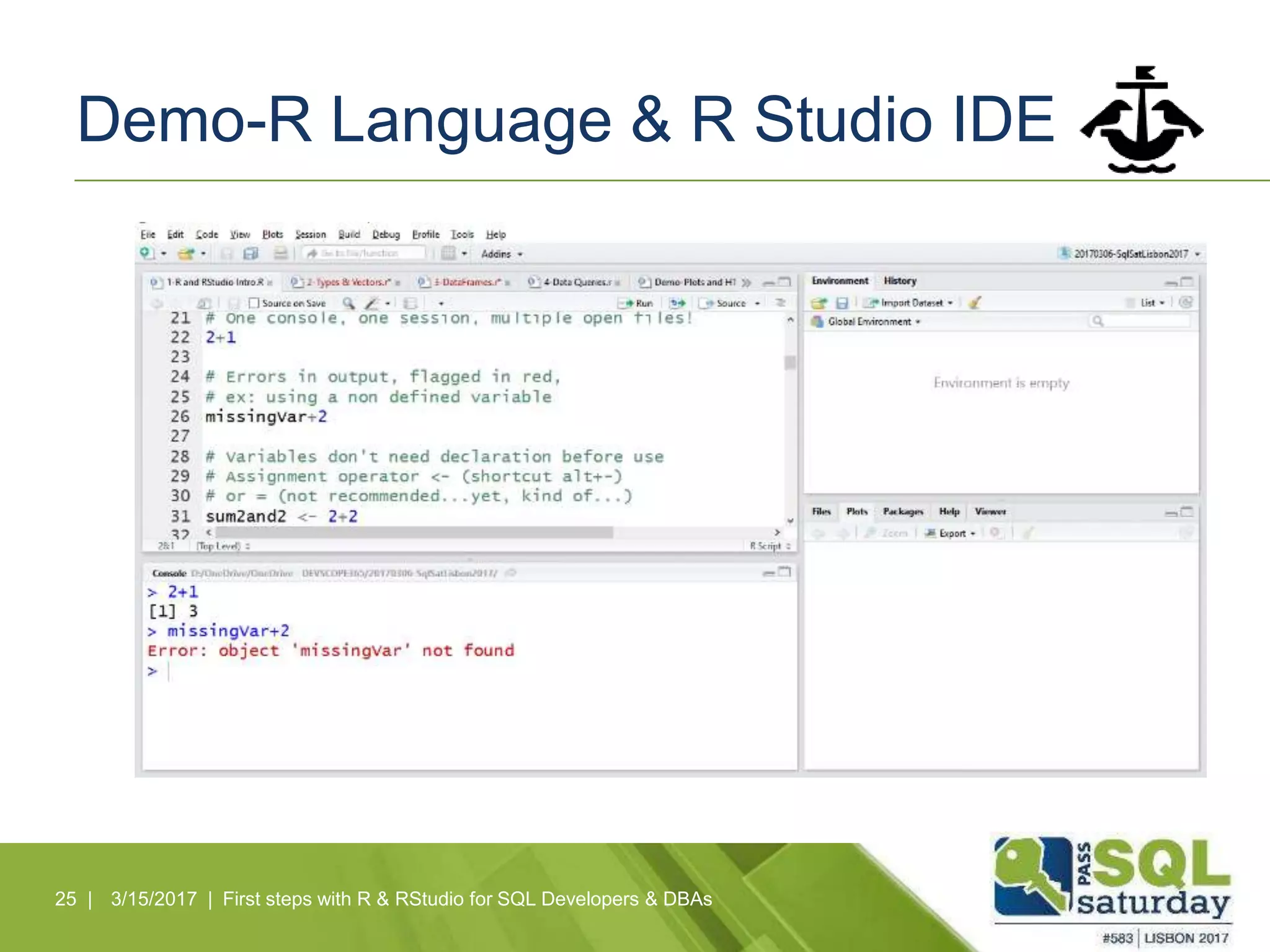 Demo-R Language & R Studio IDE
25 | 3/15/2017 | First steps with R & RStudio for SQL Developers & DBAs
 