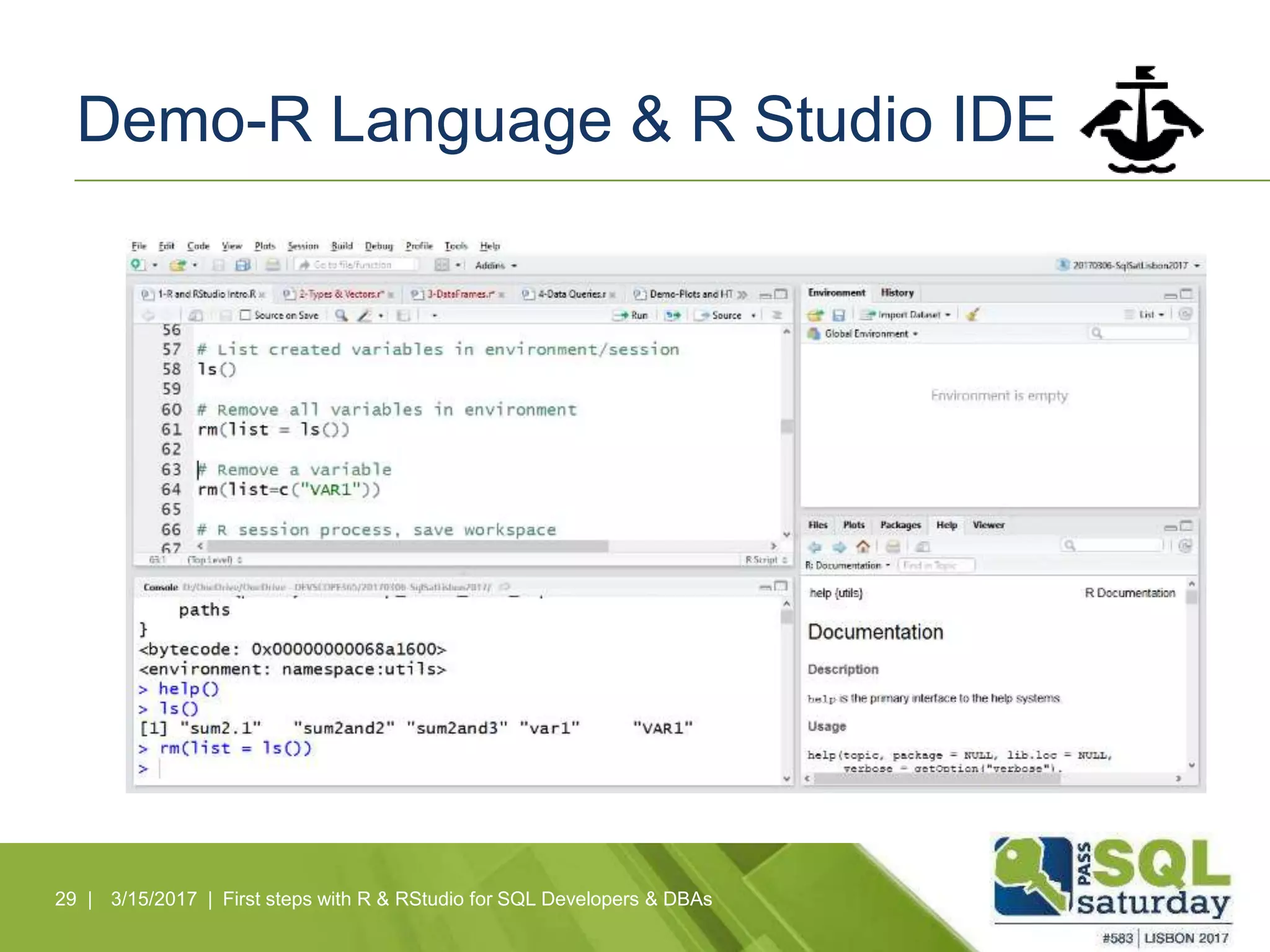 Demo-R Language & R Studio IDE
29 | 3/15/2017 | First steps with R & RStudio for SQL Developers & DBAs
 