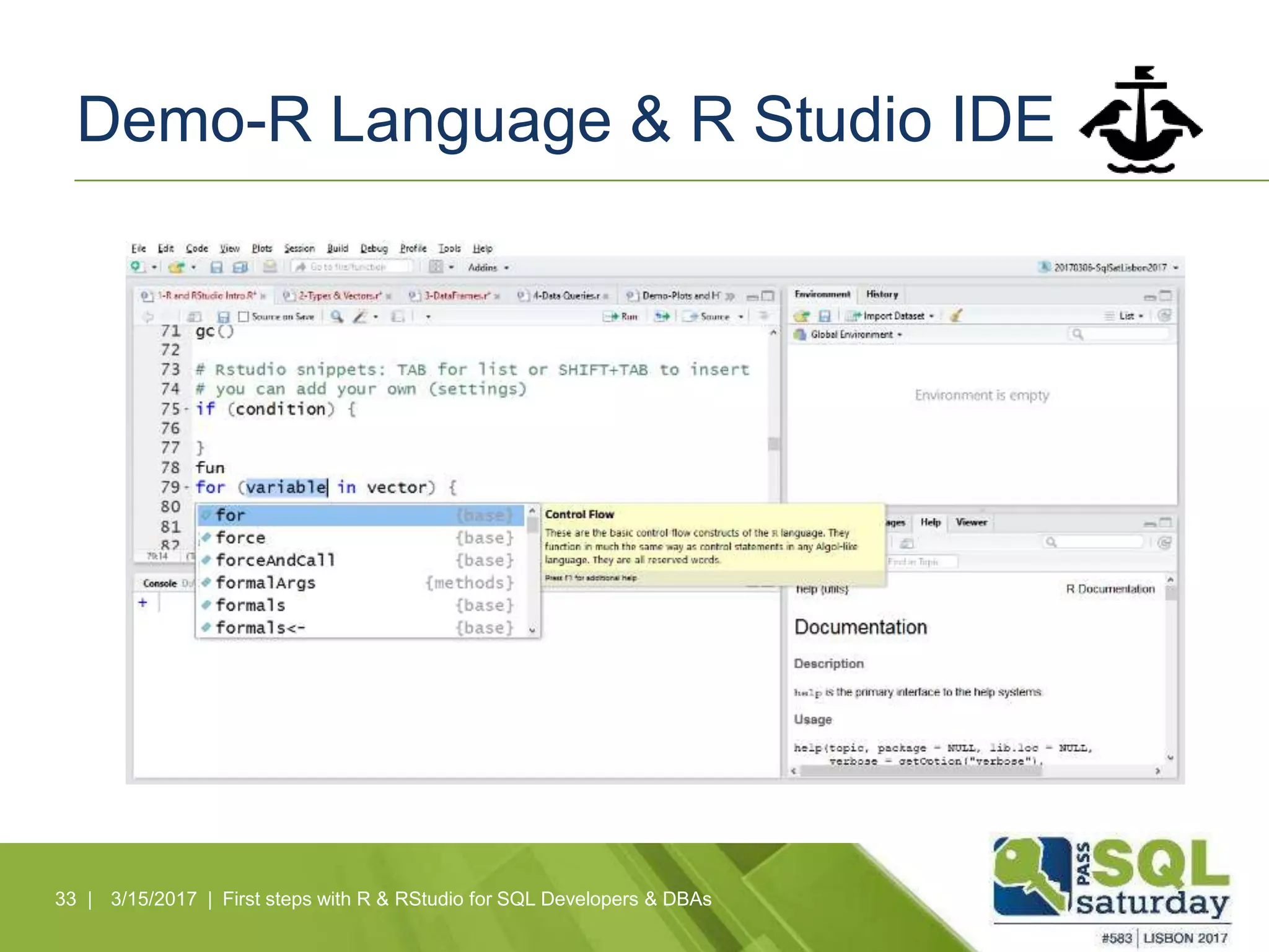Demo-R Language & R Studio IDE
33 | 3/15/2017 | First steps with R & RStudio for SQL Developers & DBAs
 