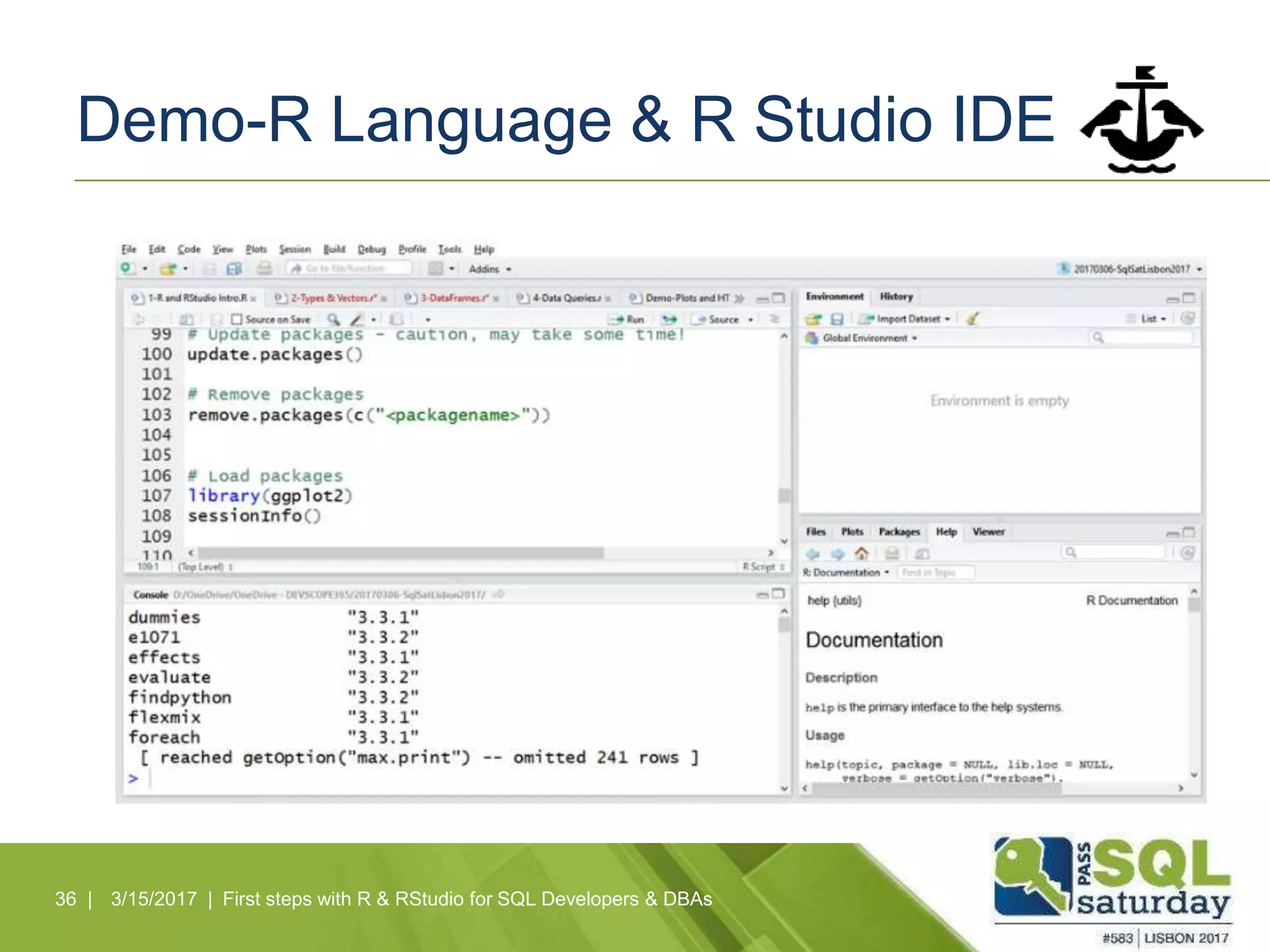 Demo-R Language & R Studio IDE
36 | 3/15/2017 | First steps with R & RStudio for SQL Developers & DBAs
 