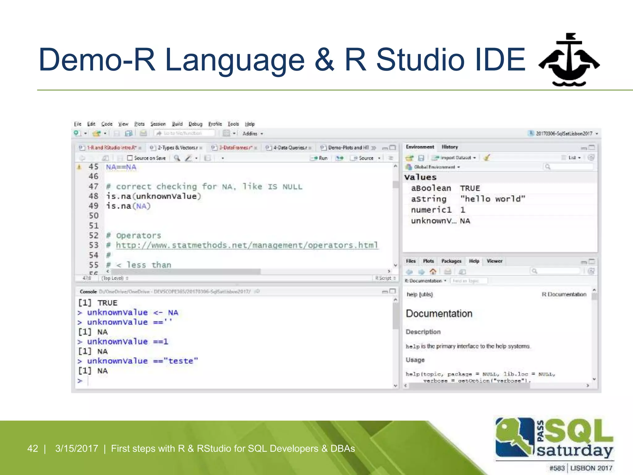 Demo-R Language & R Studio IDE
42 | 3/15/2017 | First steps with R & RStudio for SQL Developers & DBAs
 