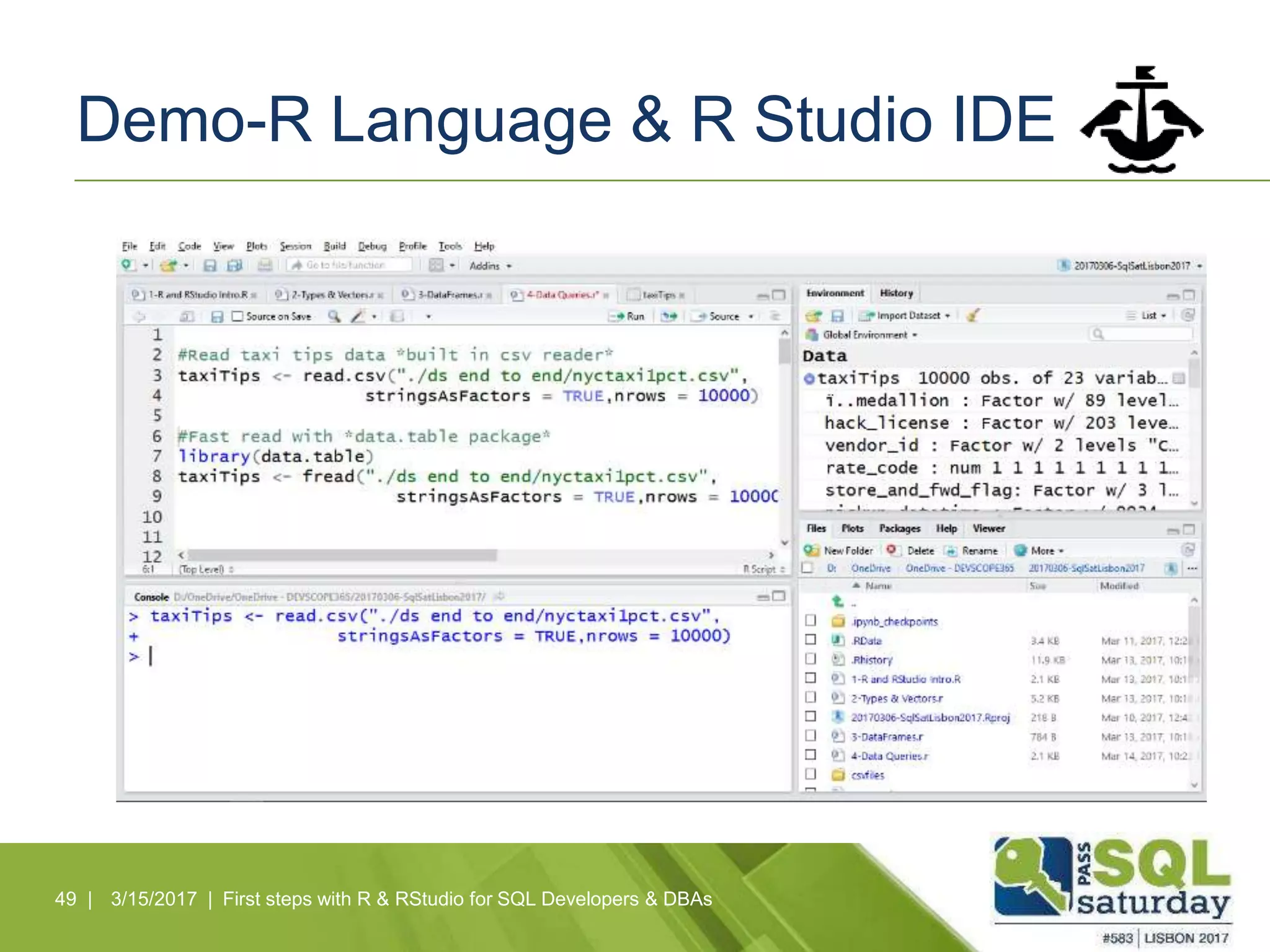Demo-R Language & R Studio IDE
49 | 3/15/2017 | First steps with R & RStudio for SQL Developers & DBAs
 