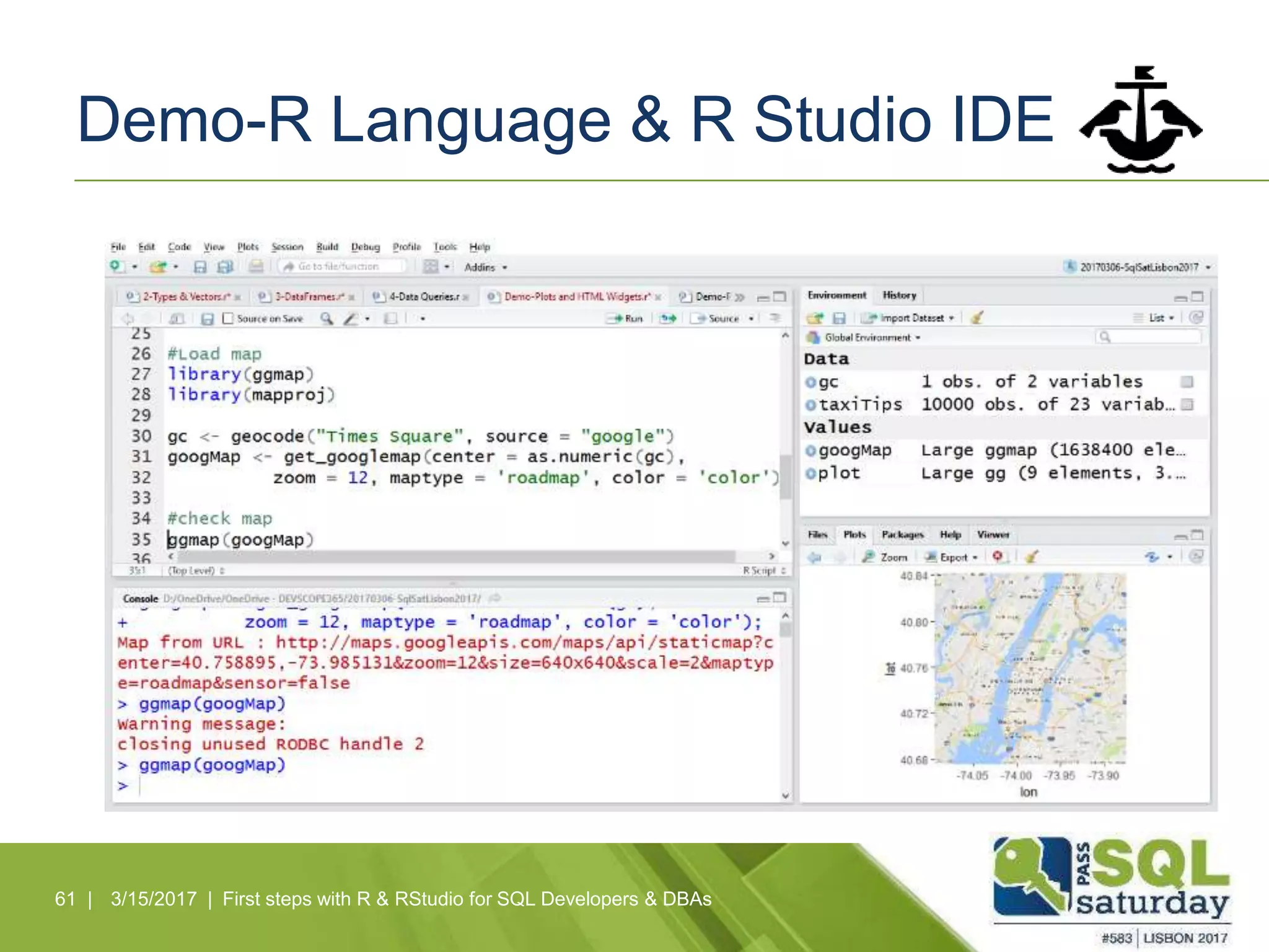 Demo-R Language & R Studio IDE
61 | 3/15/2017 | First steps with R & RStudio for SQL Developers & DBAs
 