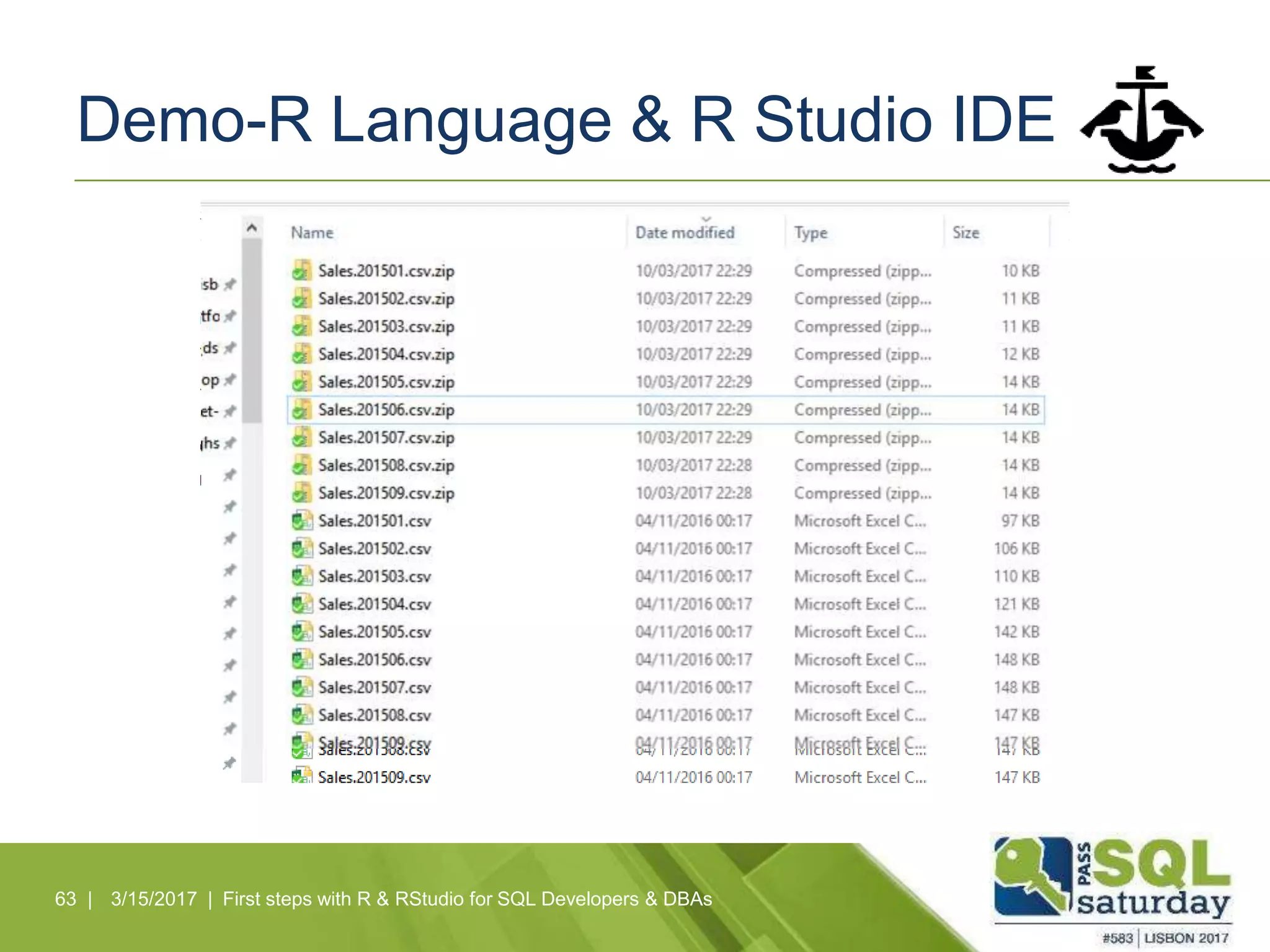 Demo-R Language & R Studio IDE
63 | 3/15/2017 | First steps with R & RStudio for SQL Developers & DBAs
 